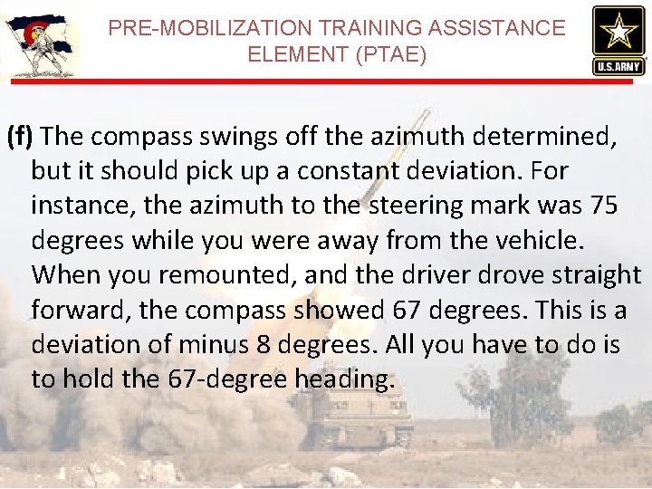 PRE-MOBILIZATION TRAINING ASSISTANCE ELEMENT (PTAE) (f) The compass swings off the azimuth determined, but