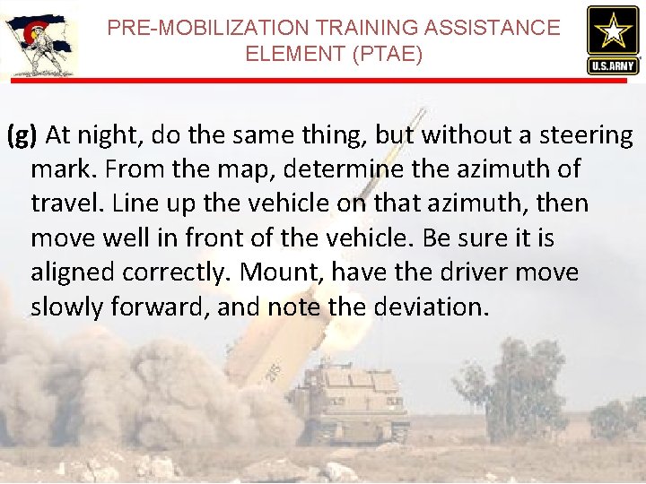 PRE-MOBILIZATION TRAINING ASSISTANCE ELEMENT (PTAE) (g) At night, do the same thing, but without PRE-MOBILIZATION TRAINING ASSISTANCE ELEMENT (PTAE) (g) At night, do the same thing, but without