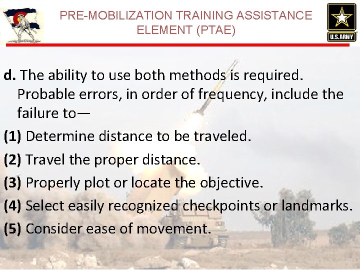PRE-MOBILIZATION TRAINING ASSISTANCE ELEMENT (PTAE) d. The ability to use both methods is required. PRE-MOBILIZATION TRAINING ASSISTANCE ELEMENT (PTAE) d. The ability to use both methods is required.