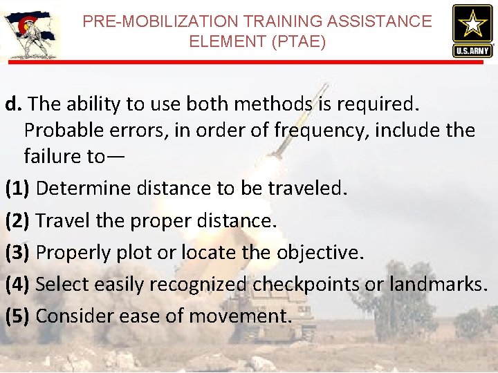 PRE-MOBILIZATION TRAINING ASSISTANCE ELEMENT (PTAE) d. The ability to use both methods is required.