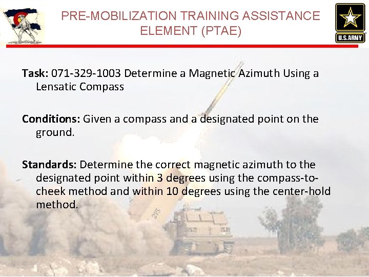 PRE-MOBILIZATION TRAINING ASSISTANCE ELEMENT (PTAE) Task: 071 -329 -1003 Determine a Magnetic Azimuth Using PRE-MOBILIZATION TRAINING ASSISTANCE ELEMENT (PTAE) Task: 071 -329 -1003 Determine a Magnetic Azimuth Using