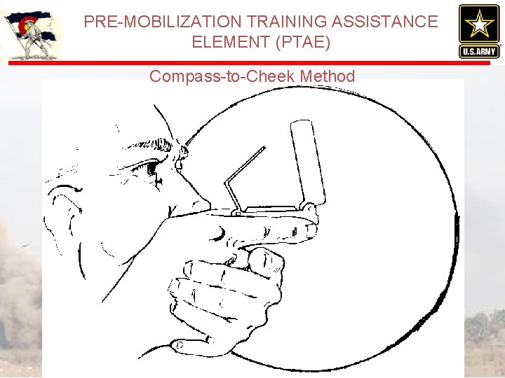 PRE-MOBILIZATION TRAINING ASSISTANCE ELEMENT (PTAE) Compass-to-Cheek Method PRE-MOBILIZATION TRAINING ASSISTANCE ELEMENT (PTAE) Compass-to-Cheek Method
