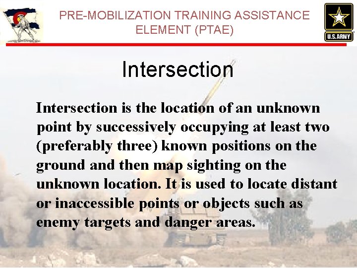 PRE-MOBILIZATION TRAINING ASSISTANCE ELEMENT (PTAE) Intersection is the location of an unknown point by PRE-MOBILIZATION TRAINING ASSISTANCE ELEMENT (PTAE) Intersection is the location of an unknown point by