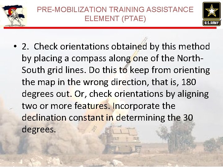 PRE-MOBILIZATION TRAINING ASSISTANCE ELEMENT (PTAE) • 2. Check orientations obtained by this method by PRE-MOBILIZATION TRAINING ASSISTANCE ELEMENT (PTAE) • 2. Check orientations obtained by this method by