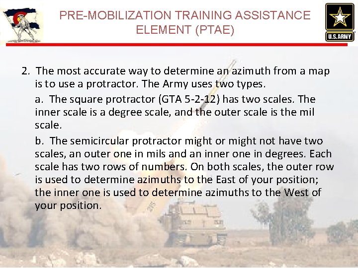 PRE-MOBILIZATION TRAINING ASSISTANCE ELEMENT (PTAE) 2. The most accurate way to determine an azimuth