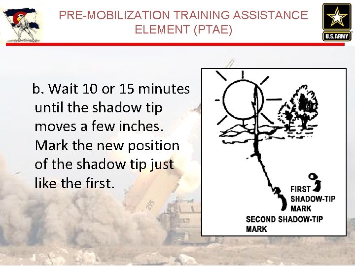 PRE-MOBILIZATION TRAINING ASSISTANCE ELEMENT (PTAE) b. Wait 10 or 15 minutes until the shadow PRE-MOBILIZATION TRAINING ASSISTANCE ELEMENT (PTAE) b. Wait 10 or 15 minutes until the shadow