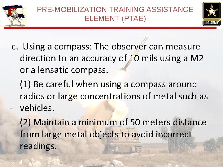 PRE-MOBILIZATION TRAINING ASSISTANCE ELEMENT (PTAE) c. Using a compass: The observer can measure direction PRE-MOBILIZATION TRAINING ASSISTANCE ELEMENT (PTAE) c. Using a compass: The observer can measure direction