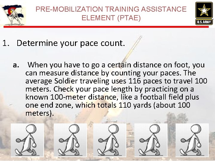 PRE-MOBILIZATION TRAINING ASSISTANCE ELEMENT (PTAE) 1. Determine your pace count. a. When you have