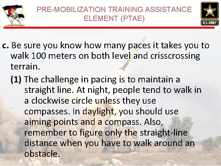 PRE-MOBILIZATION TRAINING ASSISTANCE ELEMENT (PTAE) c. Be sure you know how many paces it PRE-MOBILIZATION TRAINING ASSISTANCE ELEMENT (PTAE) c. Be sure you know how many paces it
