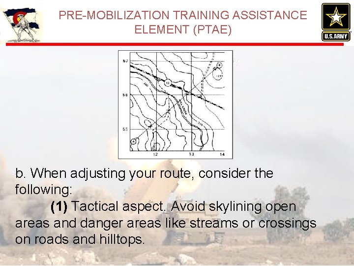 PRE-MOBILIZATION TRAINING ASSISTANCE ELEMENT (PTAE) b. When adjusting your route, consider the following: (1) PRE-MOBILIZATION TRAINING ASSISTANCE ELEMENT (PTAE) b. When adjusting your route, consider the following: (1)