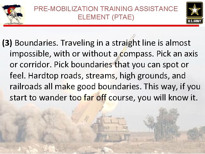 PRE-MOBILIZATION TRAINING ASSISTANCE ELEMENT (PTAE) (3) Boundaries. Traveling in a straight line is almost PRE-MOBILIZATION TRAINING ASSISTANCE ELEMENT (PTAE) (3) Boundaries. Traveling in a straight line is almost