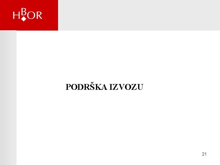 PODRŠKA IZVOZU 21 