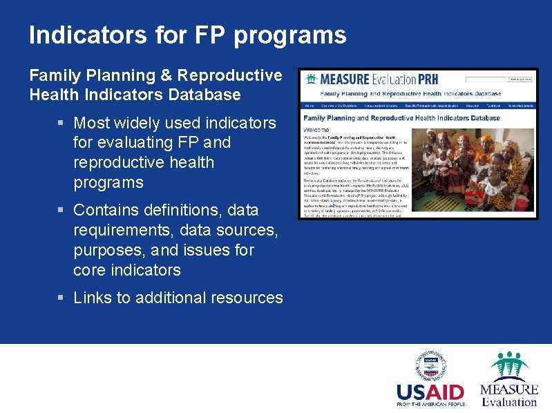 Indicators for FP programs Family Planning & Reproductive Health Indicators Database § Most widely