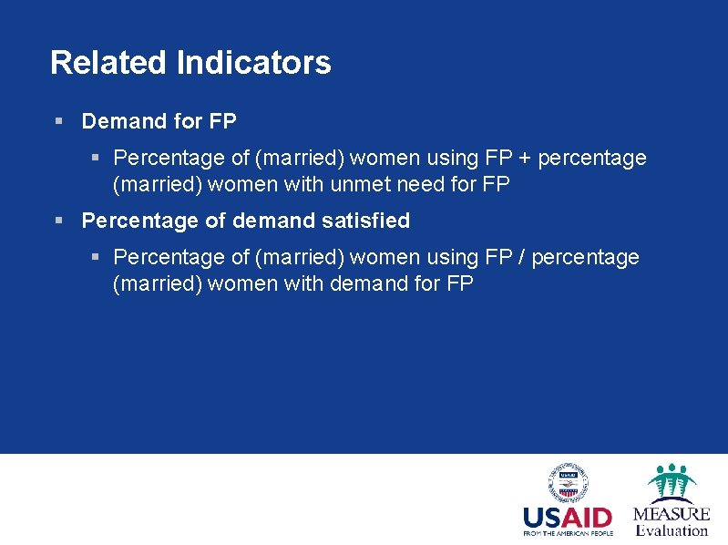 Related Indicators § Demand for FP § Percentage of (married) women using FP +