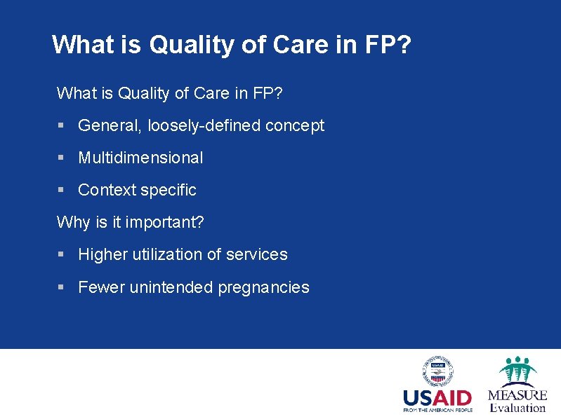 What is Quality of Care in FP? § General, loosely-defined concept § Multidimensional §