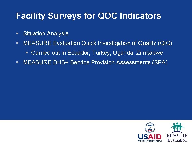 Facility Surveys for QOC Indicators § Situation Analysis § MEASURE Evaluation Quick Investigation of