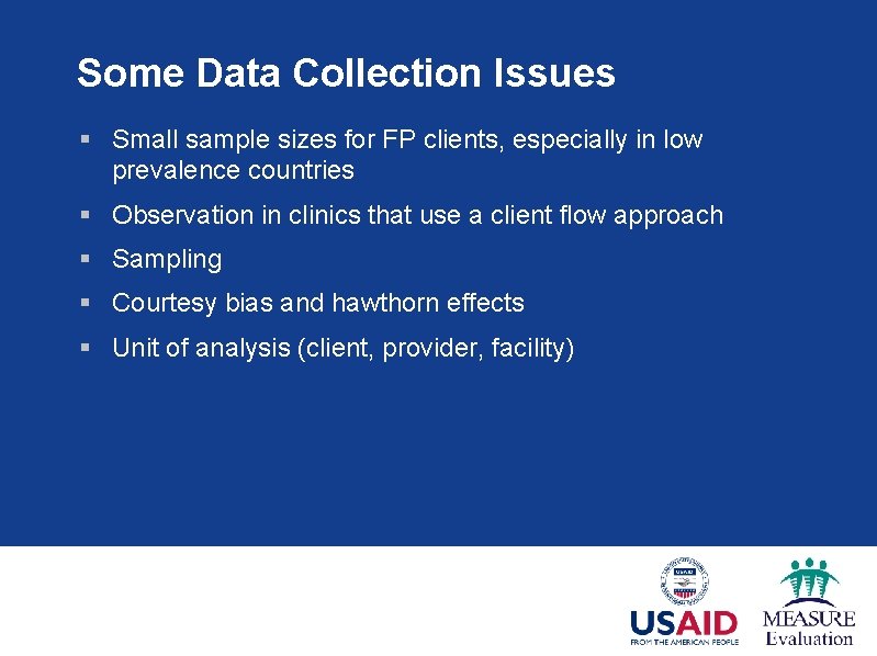 Some Data Collection Issues § Small sample sizes for FP clients, especially in low
