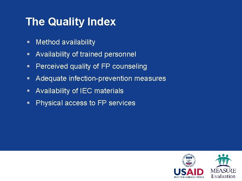 The Quality Index § Method availability § Availability of trained personnel § Perceived quality