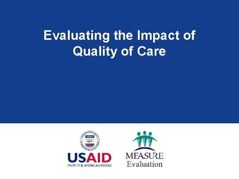 Evaluating the Impact of Quality of Care 