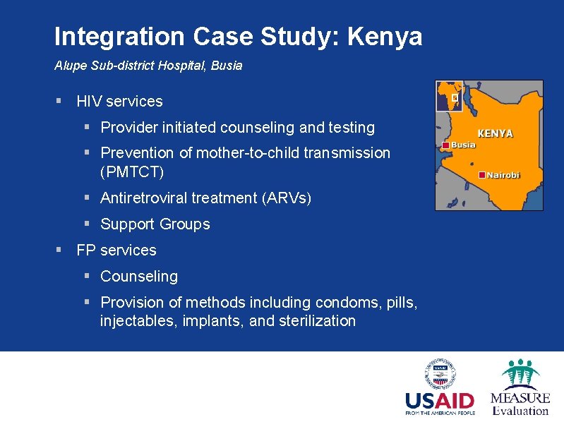 Integration Case Study: Kenya Alupe Sub-district Hospital, Busia § HIV services § Provider initiated