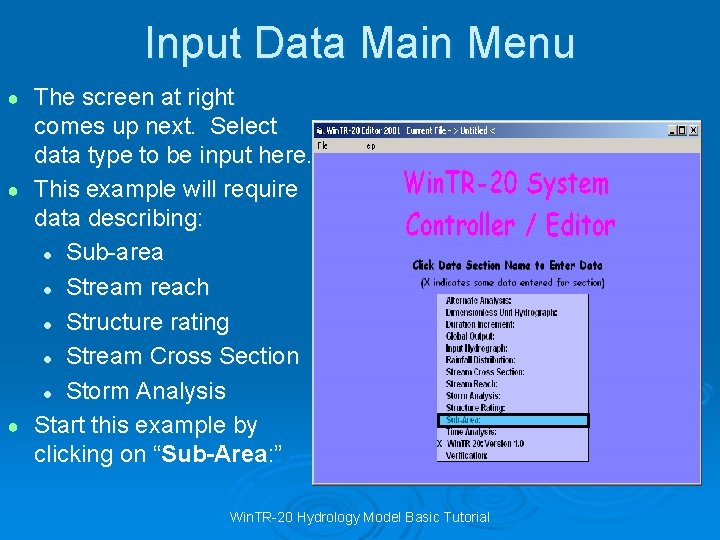 Input Data Main Menu The screen at right comes up next. Select data type