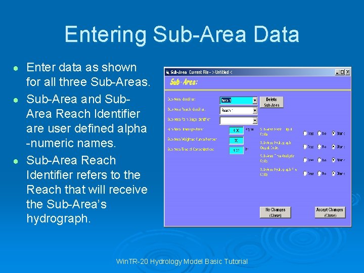 Entering Sub-Area Data Enter data as shown for all three Sub-Areas. ● Sub-Area and