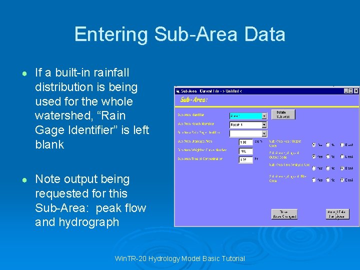 Entering Sub-Area Data ● If a built-in rainfall distribution is being used for the