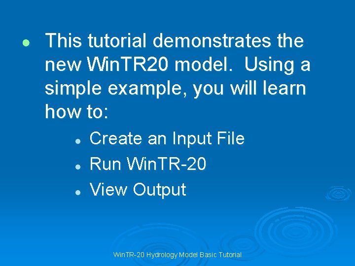 ● This tutorial demonstrates the new Win. TR 20 model. Using a simple example,