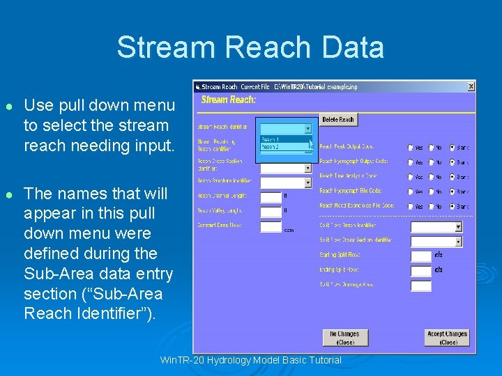 Stream Reach Data ● Use pull down menu to select the stream reach needing