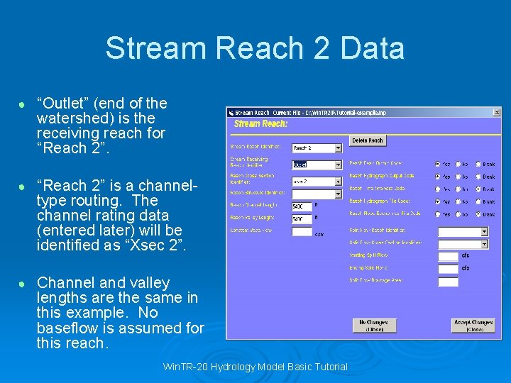 Stream Reach 2 Data ● “Outlet” (end of the watershed) is the receiving reach