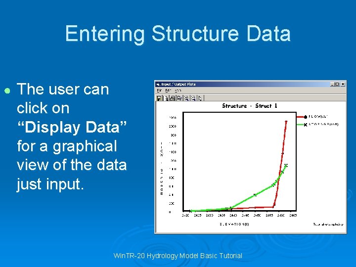 Entering Structure Data ● The user can click on “Display Data” for a graphical