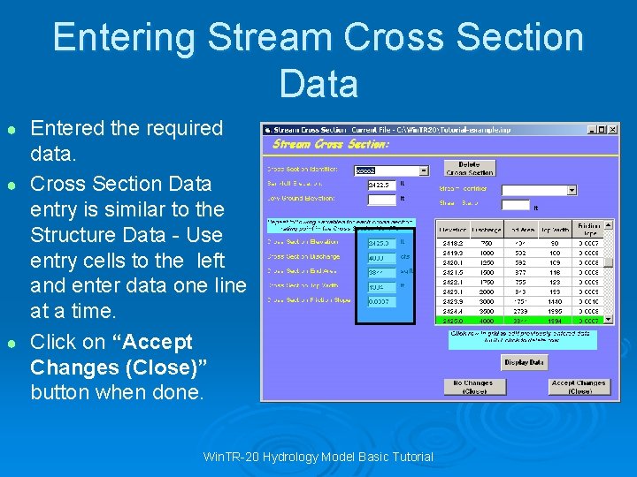 Entering Stream Cross Section Data Entered the required data. ● Cross Section Data entry