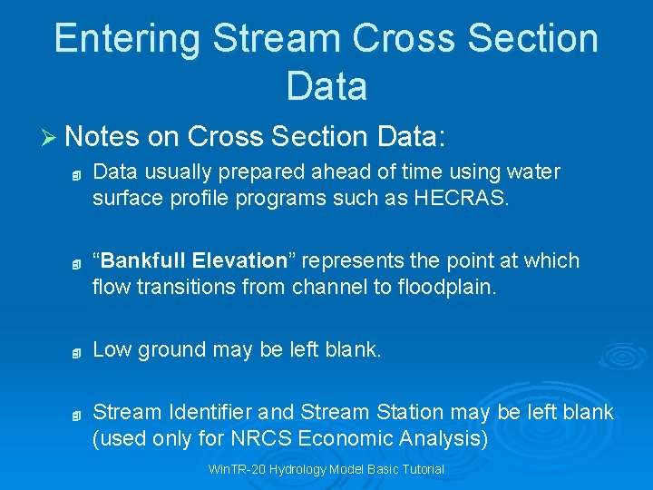 Entering Stream Cross Section Data Ø Notes on Cross Section Data: 4 4 Data