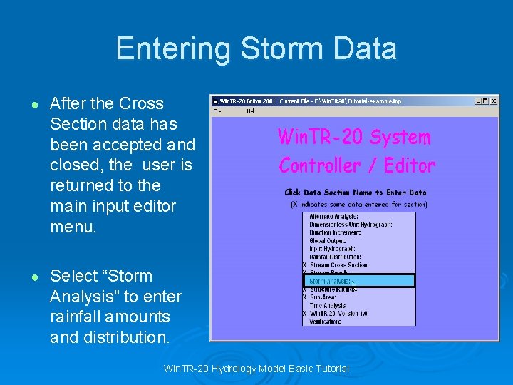 Entering Storm Data ● After the Cross Section data has been accepted and closed,