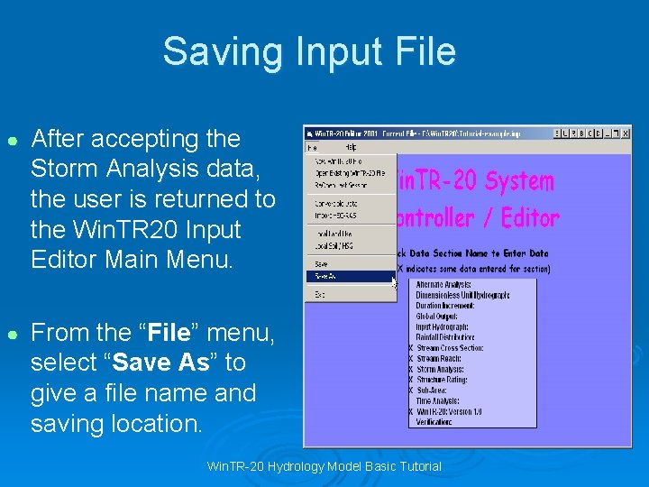 Saving Input File ● After accepting the Storm Analysis data, the user is returned