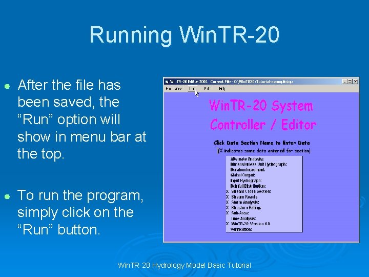 Running Win. TR-20 ● After the file has been saved, the “Run” option will