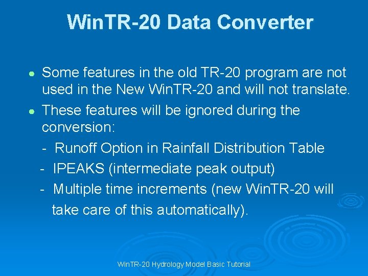 Win. TR-20 Data Converter Some features in the old TR-20 program are not used