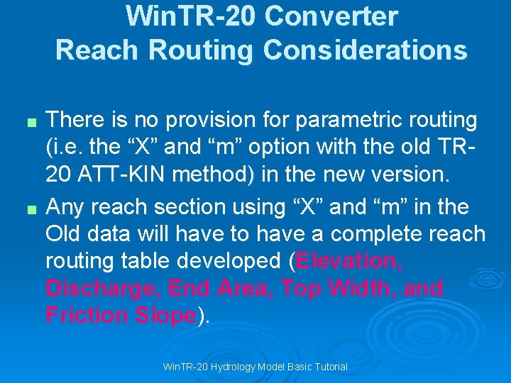 Win. TR-20 Converter Reach Routing Considerations There is no provision for parametric routing (i.