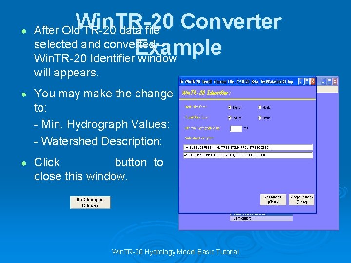 Win. TR-20 Converter Example ● After Old TR-20 data file selected and converted –