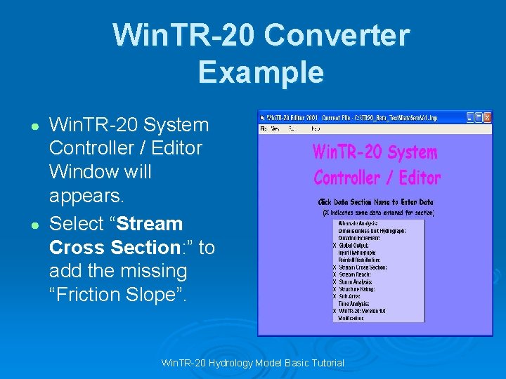 Win. TR-20 Converter Example Win. TR-20 System Controller / Editor Window will appears. ●