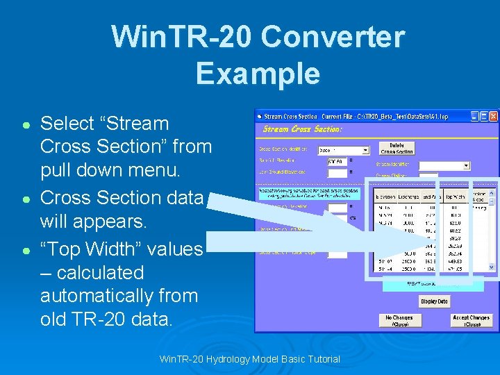 Win. TR-20 Converter Example Select “Stream Cross Section” from pull down menu. ● Cross