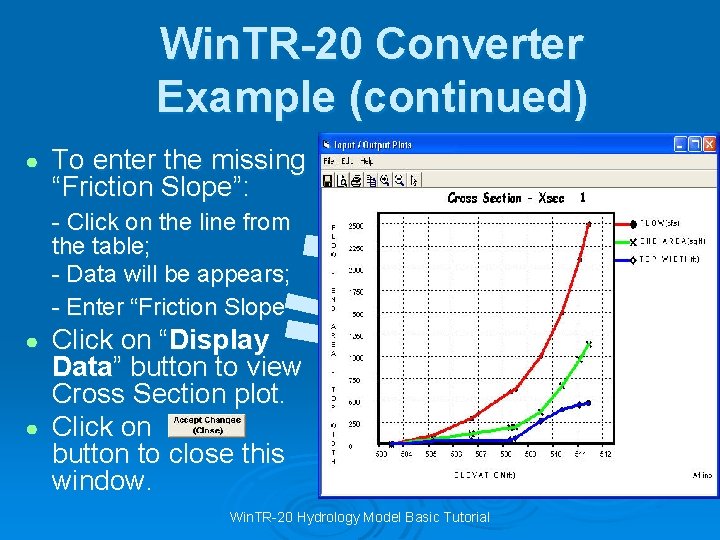 Win. TR-20 Converter Example (continued) ● To enter the missing “Friction Slope”: - Click
