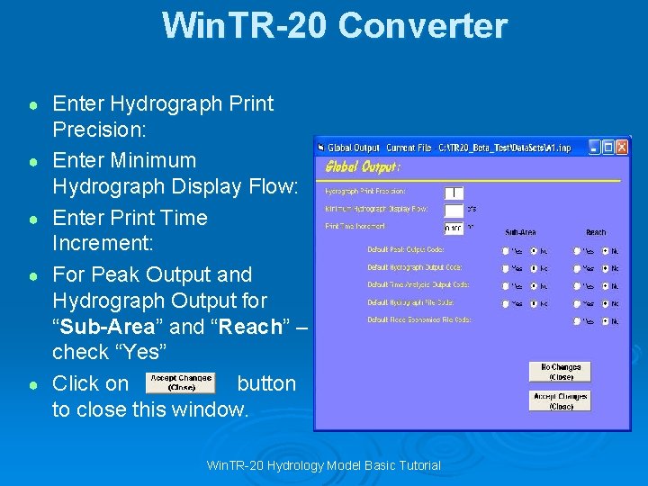 Win. TR-20 Converter ● ● ● Enter Hydrograph Print Precision: Enter Minimum Hydrograph Display