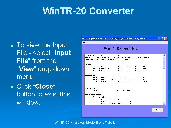 Win. TR-20 Converter To view the Input File - select “Input File” from the