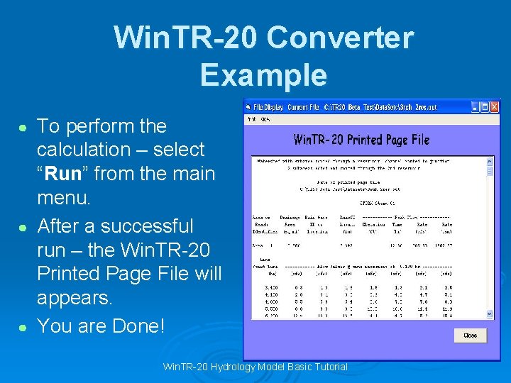 Win. TR-20 Converter Example To perform the calculation – select “Run” from the main