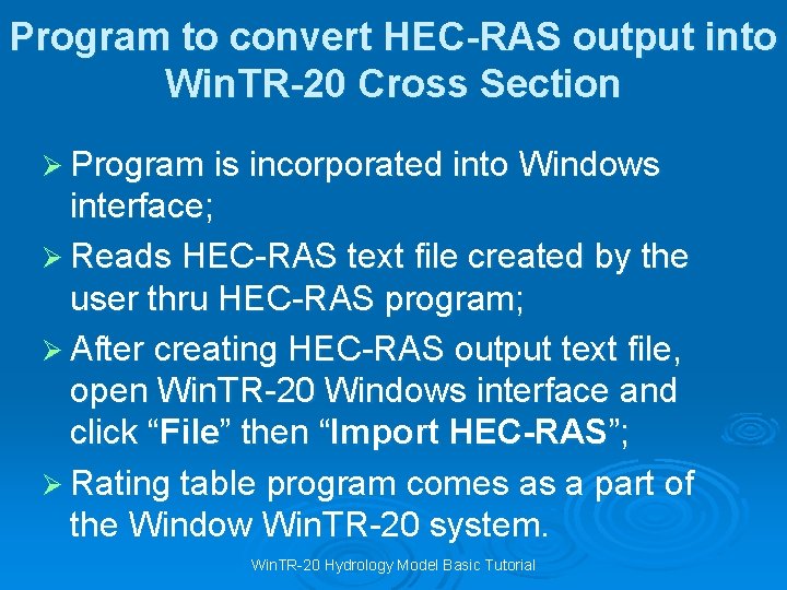 Program to convert HEC-RAS output into Win. TR-20 Cross Section Ø Program is incorporated