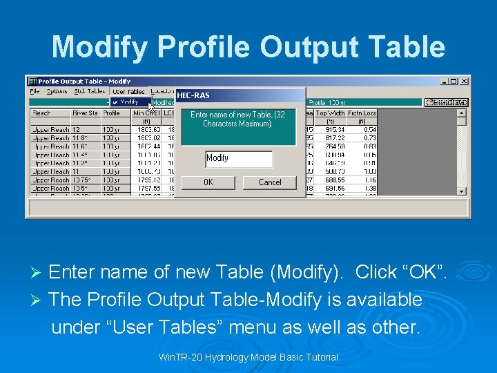 Modify Profile Output Table Enter name of new Table (Modify). Click “OK”. Ø The