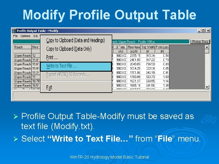 Modify Profile Output Table-Modify must be saved as text file (Modify. txt). Ø Select