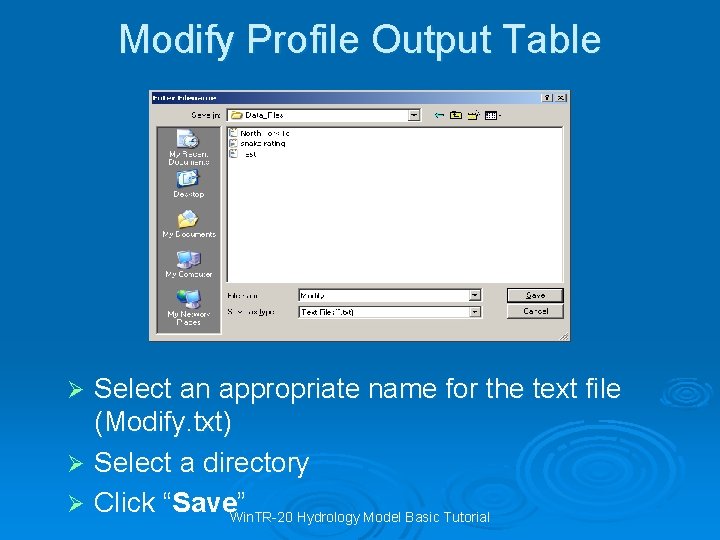 Modify Profile Output Table Select an appropriate name for the text file (Modify. txt)