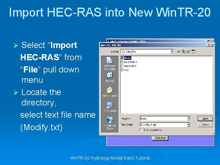 Import HEC-RAS into New Win. TR-20 Select “Import HEC-RAS” from “File” pull down menu